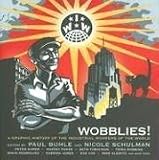Wobblies!: A Graphic History of the Industrial Workers of the World