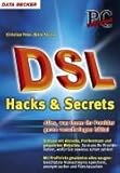 PC Underground T-DSL Hacks und Secrets. Alles was Ihnen Ihr Provider gerne verschwiegen haette-