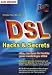 PC Underground T-DSL Hacks und Secrets. Alles was Ihnen Ihr Provider gerne verschwiegen h&auml;tte