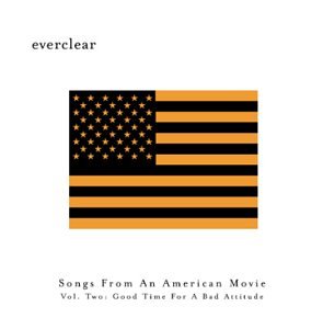 Songs from an American Movie, Vol. 2: Good Time for a Bad Attitude
