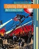 Exploring other worlds : what is science fiction?