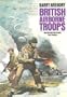 British airborne troops, 1940-45 (A Macdonald illustrated war study)