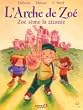 L'Arche de Zo�, tome 1 : Zo� s�me la zizanie