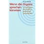 Wenn die Organe sprechen k�nnten: Grundlagen der leiblich-seelischen Gesundheit