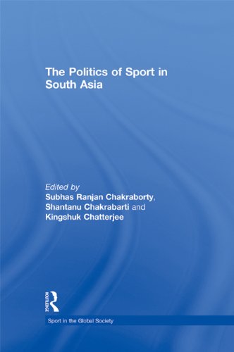The Politics of Sport in South Asia (Sport in the Global Society)