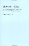 The West Indies: Patterns of Development, Culture and Environmental Change since 1492 (Cambridge Studies in Historical Geography)