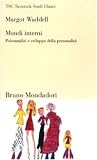 Mondi interni. Psicoanalisi e sviluppo della personalità