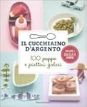Il cucchiaino d'argento. 100 pappe e...