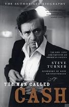 The Man Called Cash: The Life, Love and Faith of an American Legend