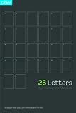 Books : 26 Letters: Illuminating the Alphabet