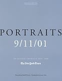 Portraits: 9/11/01: The Collected "Portraits of Grief" from The New York Times, Revised Edition