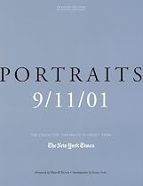 Portraits: 9/11/01: The Collected "Portraits of Grief" from The New York Times, Revised Edition