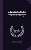A Treatise on Statics: Containing the Fundamental Principles of Electrostatics and Elasticity