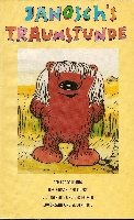 Janoschs Traumstunde : Der Froschkönig / Der Frosch, der fliegt / Die Tigerente und der Frosch / Löwenzahn und Seidenpfote