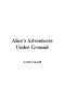 Alice's Adventures Under Ground