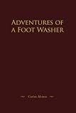 View Book 'Adventures of a Foot Washer'