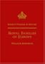 Burke's Peerage & Gentry - Royal Families of Europe (Burke's Peerage and Gentry)