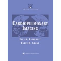 The Core Curriculum: Cardiopulmonary Imaging (The Core Curriculum) (Core Curriculum Series)