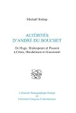Alt�rit�s d'Andr� du Bouchet: De Hugo, Shakespeare et Poussin � Celan, Mandelstam et Giacometti (Collection monographique Rodopi en litt�rature Francaise contemporaine 38)