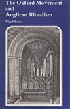 The Oxford Movement and Anglican ritualism