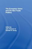 The European Union and the new trade politics