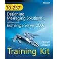 MCITP Self-Paced Training Kit (Exam 70-237): Designing Messaging Solutions with Microsoft� Exchange Server 2007