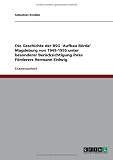 Die Geschichte der BSG 'Aufbau B�rde' Magdeburg von 1949-1955 unter besonderer Ber�cksichtigung ihres F�rderers Hermann Erdwig