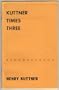 Kuttner times three