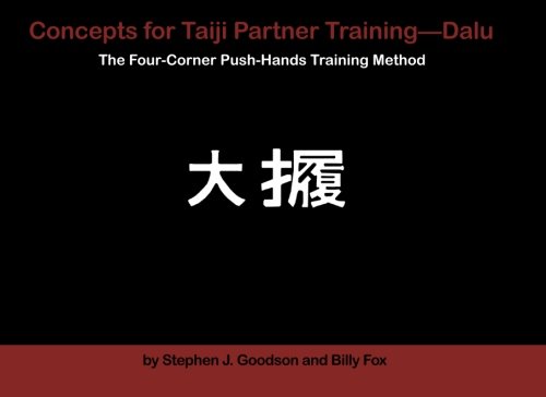 Concepts for Taiji Partner Training - Dalu: The Four-Corner Push-Hands Training Method