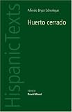 Huerto Cerrado: By Alfredo Bryce Echenique (Hispanic Texts): By Alfredo Bryce Echenique (Hispanic Texts)