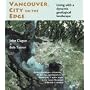 Vancouver, City on the Edge: Living with a Dynamic&hellip by John J. Clague