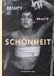 Schoenheit Beauty Beaute. Eine Kulturgeschichte des 20. Jahrhunderts