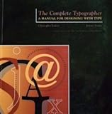 The complete typographer : a manual for designing with type