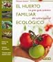 El huerto familiar ecologico/ The organic home garden (Spanish Edition)