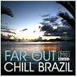 Far Out Chill Brazil