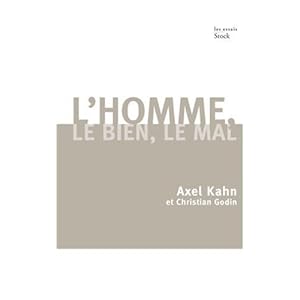 L'homme, le Bien et le Mal : Une morale sans transcendance