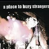 A Place to Bury Strangers [VINYL]