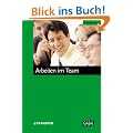 Arbeiten im Team (Arbeitsheft): F�nf Schritte zu einer erfolgreichen Teamarbeit