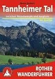 Tannheimer Tal und Jungholz. Rother Wanderf�hrer: 50 Wanderungen rund um Tannheim, Gr�n und Jungholz - Dieter Seibert