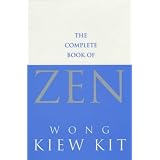 The Complete Book of Zen: A Guide to the Principles and Practice