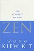 The Complete Book of Zen: A Guide to the Principles and Practice