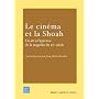 Le Cin�ma et la Shoah : Un art � l'�preuve de la trag�die du 20e si�cle