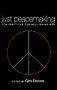 Just Peacemaking: Ten Practices for Abolishing War