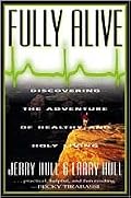 Fully Alive: Discovering the Adventure of Healthy and Holy Living