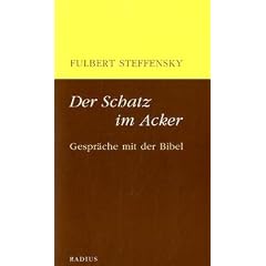 Der Schatz im Acker: Gespr�che mit der Bibel
