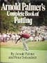Arnold Palmer's complete book of putting