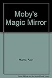 Moby's magic mirror