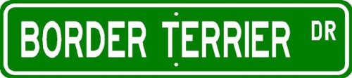 Border Terrier STREET SIGN ~ High Quality Aluminum ~ Dog Lover