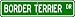 Border Terrier STREET SIGN ~ High Quality Aluminum ~ Dog Lover