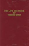 The Life and Music of Pierre Rode, Containing an Account of Rode, French Violinist: Translation of Notice Sur Rode, Violiniste Francais, 1874